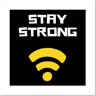 Stay strong wifi joke Posters and Art